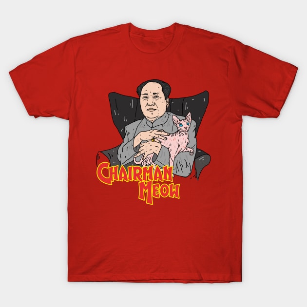 Chairman Meow T-Shirt by nickcocozza